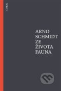 Ze života fauna - Arno Schmidt, Opus, 2013