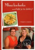 Mlsná kuchařka aneb Fakt je to dobrý - Markéta Markvartová, Hněvín, 2009