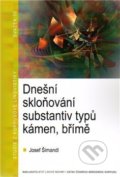 Dnešní skloňování substantiv typů kámen, břímě - Josef Šimandl, , 2010