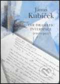 Jánuš Kubíček - The Dramatic Interspace (excerpts), Fotep, 2005