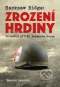 Kniha: Hacksaw Ridge: Zrození hrdiny (Booton Herndon). Rosa Classic, 2019