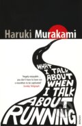 What I Talk About When I Talk About Running - Haruki Murakami, Vintage, 2009