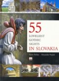 55 Loveliest Gothic Sights in Slovakia - Alexander Vojček, Stanislav Bellan, Príroda, 2009
