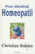 Proč důvěřuji homeopatii - Christian Boiron, Fontána, 2008
