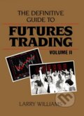 Definitive guide to futures trading, volume II - Larry Williams, Windsor Books, 1989