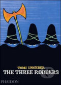 Kniha: The Three Robbers (Tomi Ungerer). Phaidon, 2009