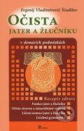 Kniha: Očista jater a žlučníku v domácích podmínkách (Evgenij Vladimirovič Ščadilov). Poznání, 2009