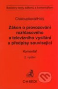Zákon o provozování rozhlasového a televizního vysílání a předpisy související - Helena Chaloupková, Petr Holý, 2009