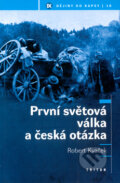 První světová válka a česká otázka - Robert Kvaček, Triton, 2003