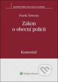 Zákon o obecní policii - Patrik Šebesta, Wolters Kluwer ČR, 2018