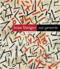Ivan Steiger - sui generis - Eva Steigerová, 2014