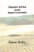 Západní Afrika aneb šepot kriminálu - Šimon Heller, , 2012