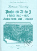 Praha od A do Z v letech 1820-1850. Kniha čtvrtá: Sad - Událost - Antonín Novotný, 2006