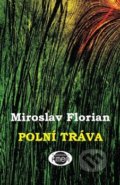 Polní tráva - Miroslav Florian, 2016