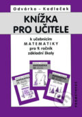 Knížka pro učitele k matematice pro 9.ročník ZŠ - Jiří Kadleček, Oldřich Odvárko, Spoločnosť Prometheus, 2014