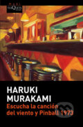 Escucha la canción del viento y Pinball 1973 - Haruki Murakami, Tusquets, 2016