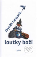 Loutky boží - Zbyněk Benýšek, Galén, 2012