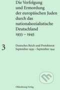 Deutsches Reich Und Protektorat September 1939 - September 1941 - Andrea Löw, Walter de Gruyter, 2012
