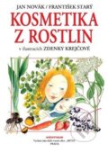 Kosmetika z rostlin - Jan Novák, František Starý, Krejčová Zdenka (ilustrácie), Aventinum, 2019
