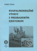 Kvapalinokružné vývevy s predradeným ejektorom - Róbert Olšiak, 2000