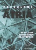 Kniha: Presklené Átria (Eva Vojteková). STU, 2016