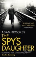 The Spy&#039;s Daughter - Adam Brookes, Sphere, 2018