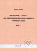 Bauwesen - Lehr - Und Ubungsbuch Der Deutschen Terminologie - Alžbeta Pálová, STU, 2012