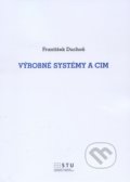 Výrobné systémy a CIM - František Duchoň, STU, 2015