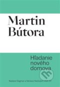 Hľadanie nového domova - Martin Bútora, Malovaný kraj Břeclav, 2019