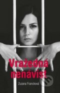 Kniha: Vražedná nenávist (Zuzana Francková). Akcent, 2019
