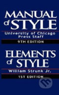 The Chicago Manual of Style/The Elements of Style - William Strunk, University of Chicago, 2007