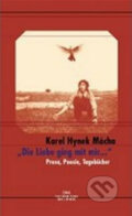 Kniha: Die Liebe ging mit mir ... (Karel Hynek Mácha). DVA, 2000