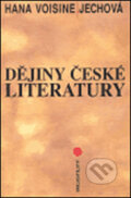 Dějiny české literatury - Hana Voisine-Jechová, 2005