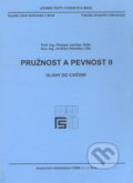 Pružnost a pevnost II. - Úlohy - Přemysl Janíček, Akademické nakladatelství CERM, 2002