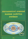 Multiagentové hybridné riadenie zložitých systémov - Ján Sarnovský, Elfa Kosice, 1999