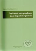 Soukromá korespondence jako lingvistický pramen - Zdeňka Hladká, , 2013