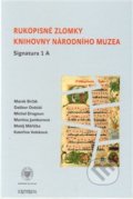 Rukopisné zlomky Knihovny Národního muzea - Signatura 1 A - Marek Brčák, 2014