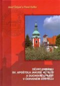 Dějiny chrámu sv. apoštola Jakuba Většího a duchovní správy v Červeném Kostelci - Pavel Kafka, 2008