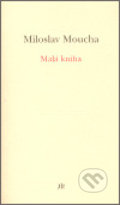 Malá kniha - Miloslav Moucha, Dauphin, 2007