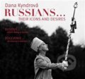 Rusové / Russians - Dana Kyndrová, Kant, 2015