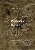 Poslední haltýř - Ladislav Miček, Studio dokument a forma, 2015
