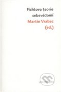 Fichtova teorie sebevědomí - Martin Vrabec, 2008