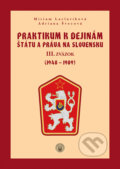 Praktikum k dejinám štátu a práva na Slovensku III. - Miriam Laclavíková, Adriana Švecová, 2019