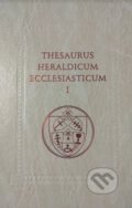 Thesaurus heraldicum Ecclesiasticum I. - Kolektív autorov, VEDA, 2019