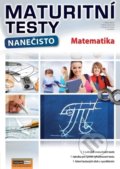 Maturitní testy nanečisto: Matematika - Milan Bayer, Milena Bustová, Vlastimil Chytrý, 2019