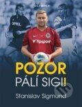Kniha: Pozor pálí Sigi! (Stanislav Sigmund). Olympia, 2019