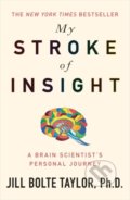 My Stroke of Insight - Jill Bolte Taylor, Hodder Paperback, 2009