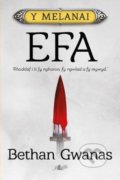 Kniha: Cyfres y Melanai: Efa (Bethan Gwanas). Y Lolfa, 2017