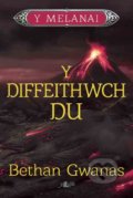 Cyfres y Melanai: Y Diffeithwch Du - Bethan Gwanas, Y Lolfa, 2018