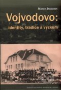 Vojvodovo: identity, tradice a výzkum - Marek Jakoubek, Centrum pro studium demokracie a kultury, 2014